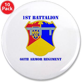 1B66AR - M01 - 01 - DUI - 1st Bn - 66th Armor Regt with Text - 3.5" Button (10 pack)