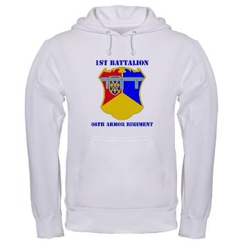 1B66AR - A01 - 03 - DUI - 1st Bn - 66th Armor Regt with Text - Hooded Sweatshirt - Click Image to Close