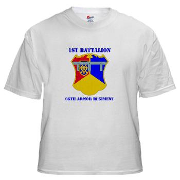 1B66AR - A01 - 04 - DUI - 1st Bn - 66th Armor Regt with Text - White T-Shirt - Click Image to Close