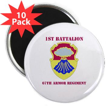 1B67AR - M01 - 01 - DUI - 1st Bn - 67th Armor Regt with Text - 2.25" Magnet (10 pack) - Click Image to Close