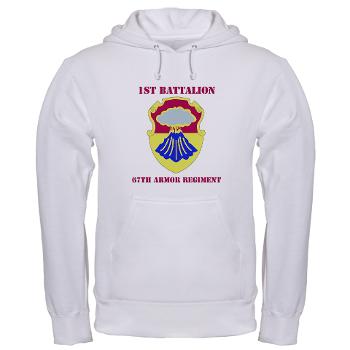 1B67AR - A01 - 03 - DUI - 1st Bn - 67th Armor Regt with Text - Hooded Sweatshirt - Click Image to Close