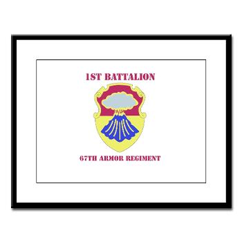 1B67AR - M01 - 02 - DUI - 1st Bn - 67th Armor Regt with Text - Large Framed Print - Click Image to Close