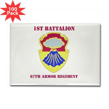 1B67AR - M01 - 01 - DUI - 1st Bn - 67th Armor Regt with Text - Rectangle Magnet (100 pack)