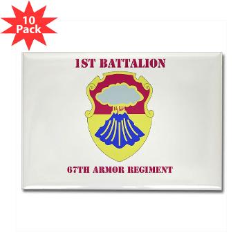 1B67AR - M01 - 01 - DUI - 1st Bn - 67th Armor Regt with Text - Rectangle Magnet (10 pack)