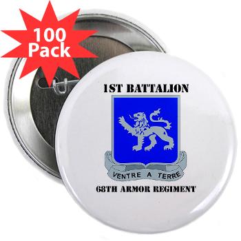 1B68AR - M01 - 01 - DUI - 1st Bn - 68th Armor Regiment with Text 2.25" Button (100 pack) - Click Image to Close