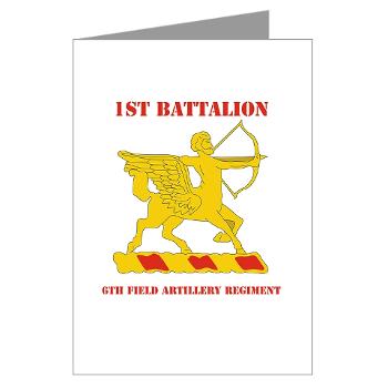 1B6FAR - M01 - 02 - DUI - 1st Bn - 6th FA Regt with Text - Greeting Cards (Pk of 10) - Click Image to Close