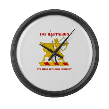 1B6FAR - M01 - 03 - DUI - 1st Bn - 6th FA Regt with Text - Large Wall Clock - Click Image to Close