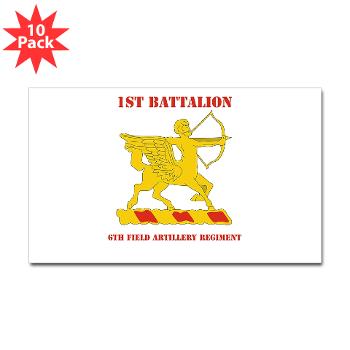 1B6FAR - M01 - 01 - DUI - 1st Bn - 6th FA Regt with Text - Sticker (Rectangle 10 pk) - Click Image to Close