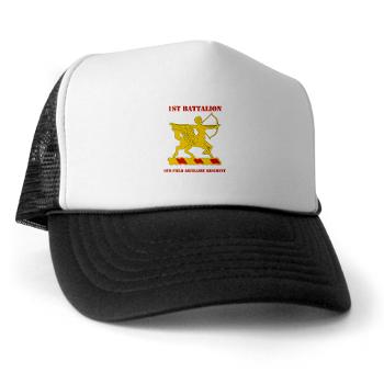1B6FAR - A01 - 02 - DUI - 1st Bn - 6th FA Regt with Text - Trucker Hat - Click Image to Close