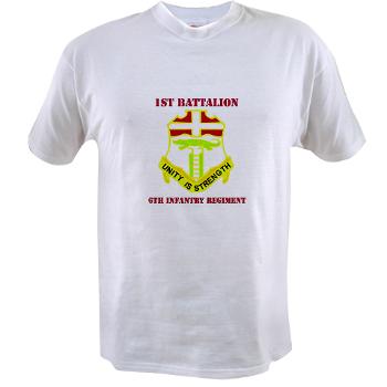 1B6IR - A01 - 04 - DUI - 1st Bn - 6th Infantry Regt with Text - Value T-shirt