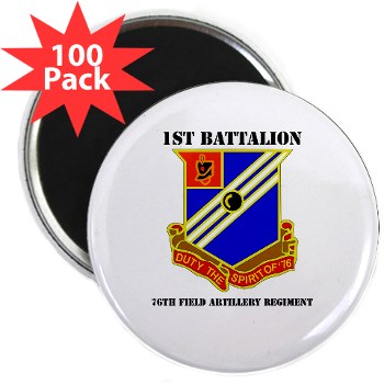 1B76FAR - M01 - 01 - DUI - 1st Bn - 76th FA Regt with Text - 2.25" Magnet (100 pack)