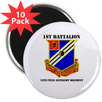1B76FAR - M01 - 01 - DUI - 1st Bn - 76th FA Regt with Text - 2.25" Magnet (10 pack)