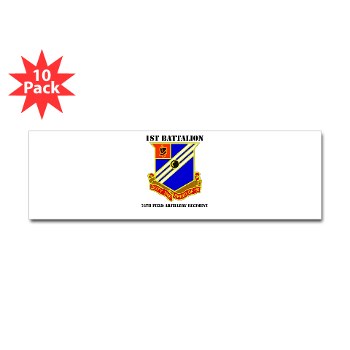 1B76FAR - M01 - 01 - DUI - 1st Bn - 76th FA Regt with Text - Sticker (Bumper 10 pk)