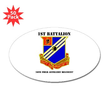 1B76FAR - M01 - 01 - DUI - 1st Bn - 76th FA Regt with Text - Sticker (Oval 50 pk)