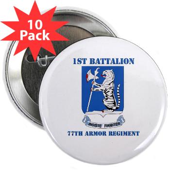 1B77AR - M01 - 01 - DUI - 1st Bn - 77th Armor Regt with Text - 2.25" Button (10 pack) - Click Image to Close