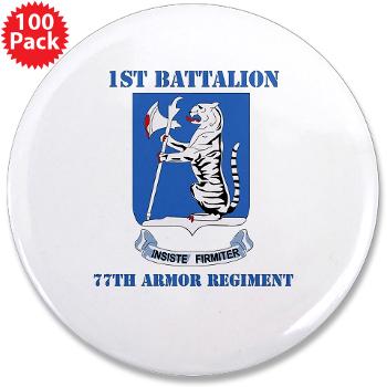 1B77AR - M01 - 01 - DUI - 1st Bn - 77th Armor Regt with Text - 3.5" Button (100 pack)