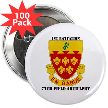 1B77FA - M01 - 01 - DUI - 1st Battalion, 77th Field Artillery with Text 2.25" Button (100 pack)