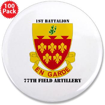 1B77FA - M01 - 01 - DUI - 1st Battalion, 77th Field Artillery with Text 3.5" Button (100 pack)