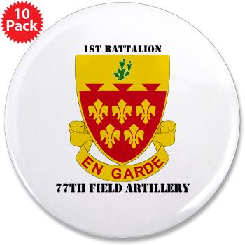1B77FA - M01 - 01 - DUI - 1st Battalion, 77th Field Artillery with Text 3.5" Button (10 pack)