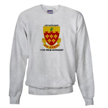 1B77FA - A01 - 03 - DUI - 1st Battalion, 77th Field Artillery with Text Sweatshirt - Click Image to Close