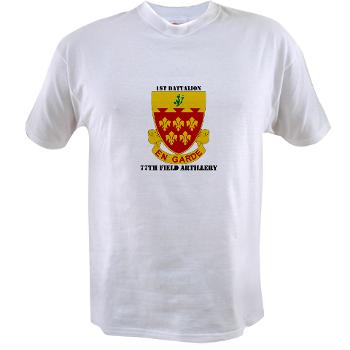 1B77FA - A01 - 04 - DUI - 1st Battalion, 77th Field Artillery with Text Value T-Shirt