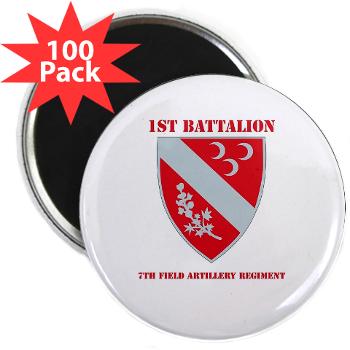 1B7FAR - M01 - 01 - DUI - 1st Bn - 7th FA Regt with Text 2.25" Magnet (100 pack) - Click Image to Close