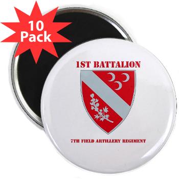 1B7FAR - M01 - 01 - DUI - 1st Bn - 7th FA Regt with Text 2.25" Magnet (10 pack)