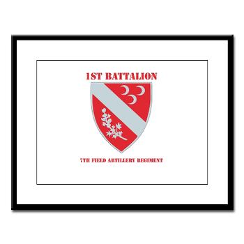 1B7FAR - M01 - 02 - DUI - 1st Bn - 7th FA Regt with Text Large Framed Print - Click Image to Close