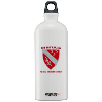 1B7FAR - M01 - 03 - DUI - 1st Bn - 7th FA Regt with Text Sigg Water Bottle 1.0L