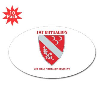 1B7FAR - M01 - 01 - DUI - 1st Bn - 7th FA Regt with Text Sticker (Oval 10 pk) - Click Image to Close