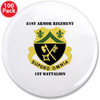 1B81AR - M01 - 01 - DUI - 1st Battalion - 81st Armor Regiment with Text - 3.5" Button (100 pack)