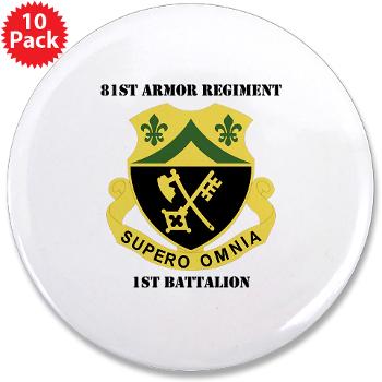 1B81AR - M01 - 01 - DUI - 1st Battalion - 81st Armor Regiment with Text - 3.5" Button (10 pack)