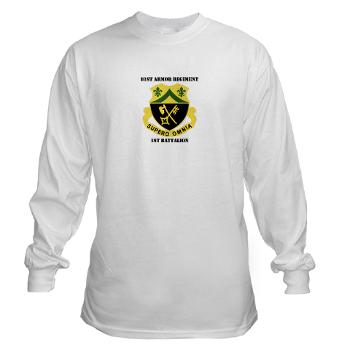 1B81AR - A01 - 03 - DUI - 1st Battalion - 81st Armor Regiment with Text - Long Sleeve T-Shirt