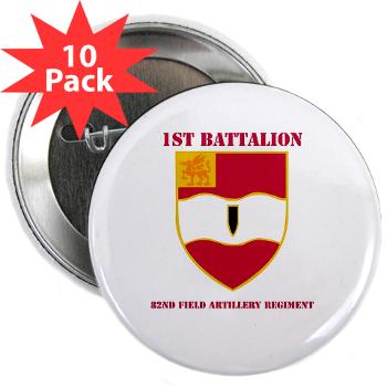 1B82FAR - M01 - 01 - DUI - 1st Bn - 82nd FA Regt with Text 2.25" Button - (10 pack) - Click Image to Close