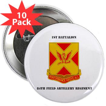 1B84FAR - M01 - 01 - DUI - 1st Battalion, 84th FAR with Text - 2.25" Button (10 pack)