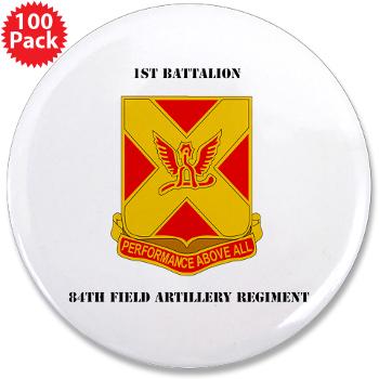 1B84FAR - M01 - 01 - DUI - 1st Battalion, 84th FAR with Text - 3.5" Button (100 pack)