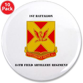 1B84FAR - M01 - 01 - DUI - 1st Battalion, 84th FAR with Text - 3.5" Button (10 pack)