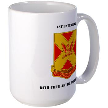 1B84FAR - M01 - 03 - DUI - 1st Battalion, 84th FAR with Text - Large Mug