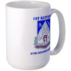 1B87IR - M01 - 03 - DUI - 1st Battalion - 87th Infantry Regiment with Text Large Mug - Click Image to Close