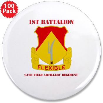 1B94FAR - M01 - 01 - DUI - 1st Bn - 94th FA Regt - with Text - 3.5" Button (100 pack)
