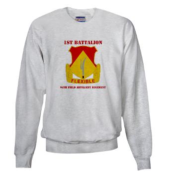 1B94FAR - A01 - 03 - DUI - 1st Bn - 94th FA Regt - with Text - Sweatshirt - Click Image to Close