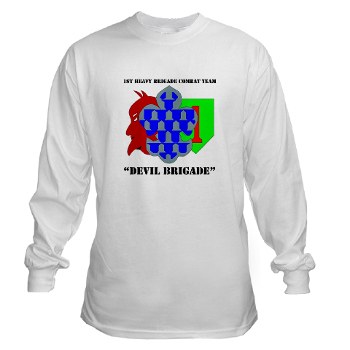 1BCHDB - A01 - 03 - DUI - 1st Heavy BCT - Devil Brigade with text Long Sleeve T-Shirt - Click Image to Close
