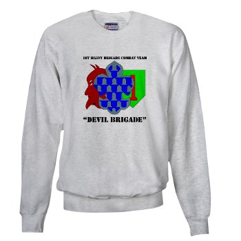 1BCHDB - A01 - 03 - DUI - 1st Heavy BCT - Devil Brigade with text Sweatshirt - Click Image to Close