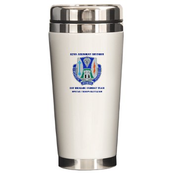 1BCT1BSTB - M01 - 03 - DUI - 1st Bde - Special Troops Bn with Text - Ceramic Travel Mug
