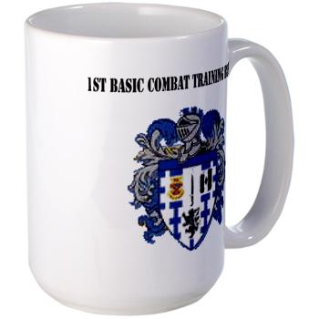 1BCTB - M01 - 03 - 1st Basic Combat Training Brigade with Text - Large Mug