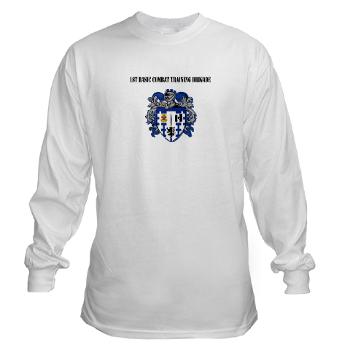 1BCTB - A01 - 03 - 1st Basic Combat Training Brigade with Text - Long Sleeve T-Shirt