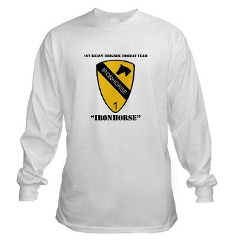 1BCTI - A01 - 03 - DUI - 1st Heavy BCT - Ironhorse with Text Long Sleeve T-Shirt - Click Image to Close