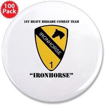 1BCTI - M01 - 01 - DUI - 1st Heavy BCT - Ironhorse with Text - 3.5" Button (100 pack)