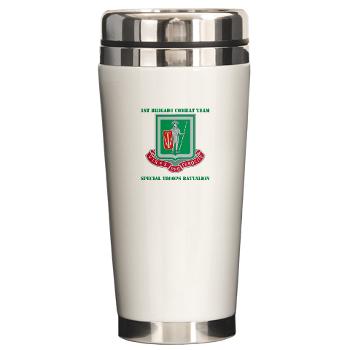 1BCTI1BCTSTB - M01 - 03 - DUI - 1st BCT - Special Troops Bn with Text - Ceramic Travel Mug - Click Image to Close
