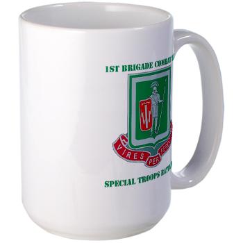 1BCTI1BCTSTB - M01 - 03 - DUI - 1st BCT - Special Troops Bn with Text - Large Mug